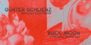 Günter Schlienz + buck moon - 26.8.2026 - asimmetric bar köln